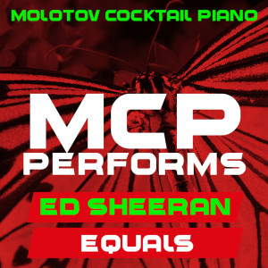 Molotov Cocktail Piano的專輯MCP Peforms Ed Sheeran: Equals (Instrumental)