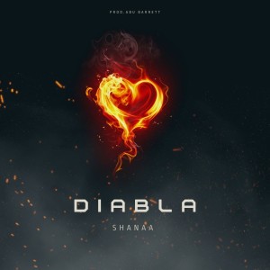 收聽Shanaa的Diabla (Explicit)歌詞歌曲
