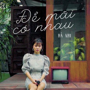 Album Để Mãi Có Nhau from Hà Nhi