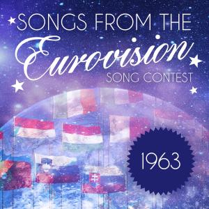 Various Artists的專輯Songs from the Eurovision Song Contest: 1963