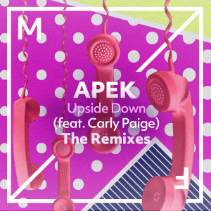 ดาวน์โหลดและฟังเพลง Upside Down (feat. Carly Paige) (Acoustic Mix) พร้อมเนื้อเพลงจาก APEK