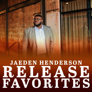ดาวน์โหลดและฟังเพลง Release (Live) พร้อมเนื้อเพลงจาก Jaeden Henderson