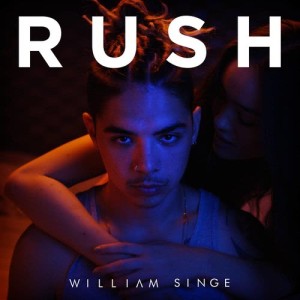 ดาวน์โหลดและฟังเพลง Rush พร้อมเนื้อเพลงจาก William Singe