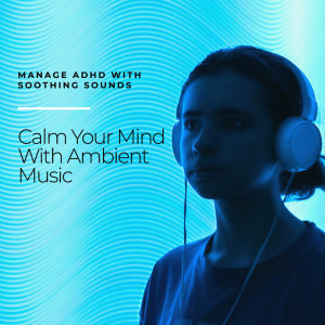 Ambient Music for ADHD Management