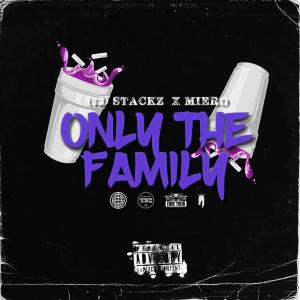 收聽Stackz的Only The Family (feat. Miero YIC) (Explicit)歌詞歌曲