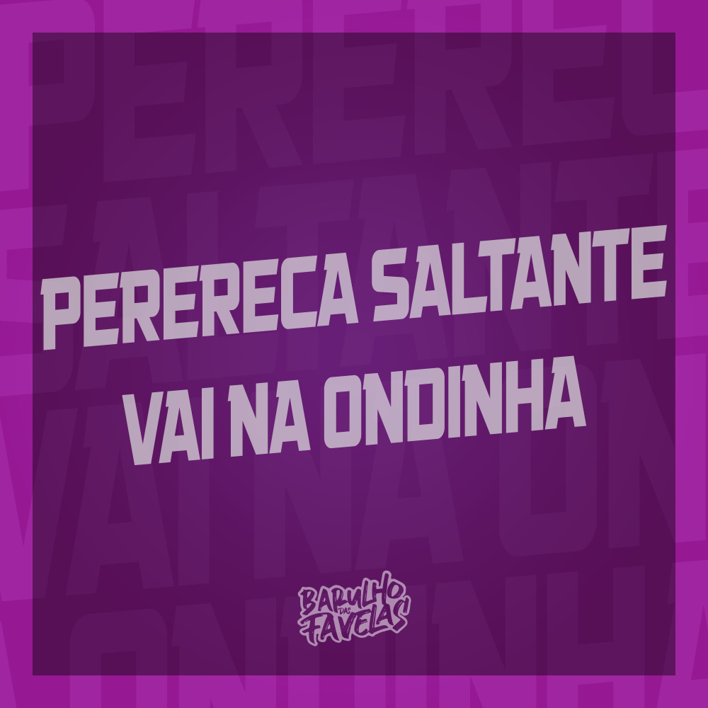 Perereca Saltante - Vai na Ondinha