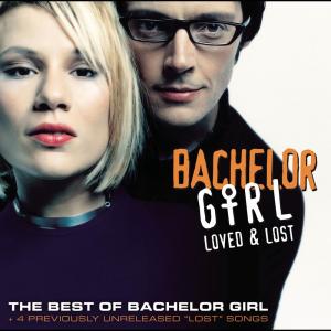 Bachelor Girl的專輯Loved & Lost: The Best Of Bachelor Girl