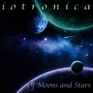iotronica的專輯Of Moons and Stars