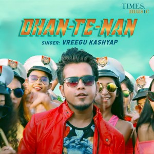 Vreegu Kashyap的專輯Dhan Te Nan - Single