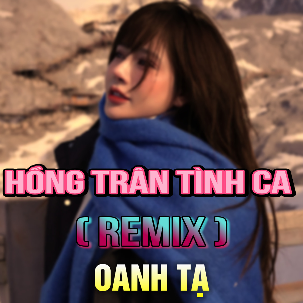Hồng Trần Tình Ca (QV Remix|Version 2)