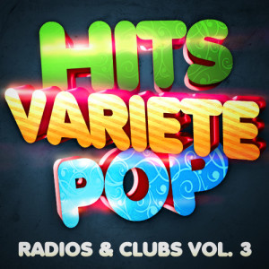 Hits Variété Pop Vol. 3 (Top Radios & Clubs)