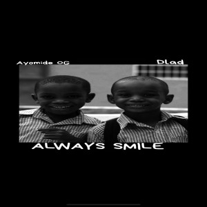 收聽Ayomide OG的Always Smile歌詞歌曲