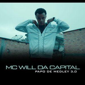ดาวน์โหลดและฟังเพลง Papo de Medley 3.0 พร้อมเนื้อเพลงจาก Mc Will Da capital