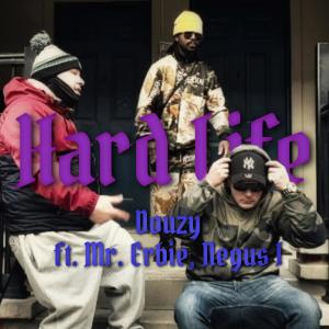 Douzy的專輯Hard Life (feat. Mr. Erbie, Negus I & D NUT) [Explicit]
