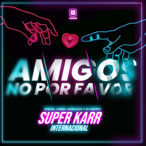 Listen to Amigos no por favor song with lyrics from Miguel Angel Anzaldo y Su Grupo Super Karr Internacional