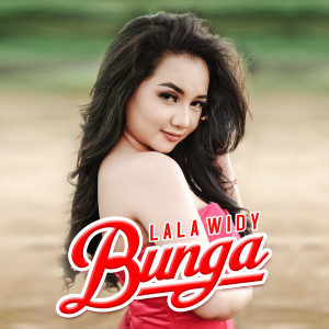 Dengarkan Bunga (Tarik Sis Semongko) lagu dari Lala Widy dengan lirik