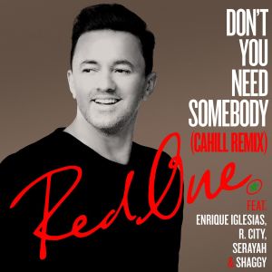 收聽RedOne的Don't You Need Somebody (feat. Enrique Iglesias, R. City, Serayah & Shaggy) (Cahill Remix)歌詞歌曲