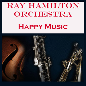 Ray Hamilton Orchestra的專輯Happy Music