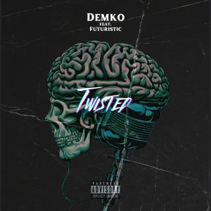 ดาวน์โหลดและฟังเพลง Twisted (feat. Futuristic) (Explicit) พร้อมเนื้อเพลงจาก DEMKO