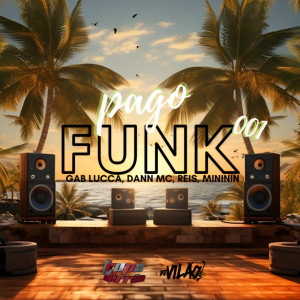 DJ VILÃO的专辑Pago Funk 001 (Explicit)