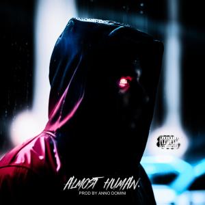 ดาวน์โหลดและฟังเพลง Almost Human (Explicit) พร้อมเนื้อเพลงจาก Unikron