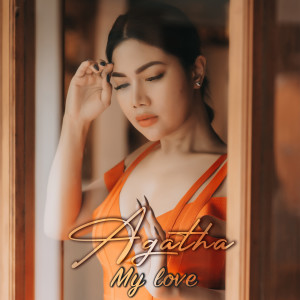 Listen to My Love song with lyrics from Agatha