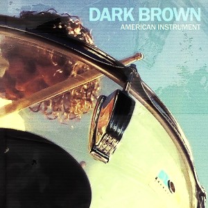 Dark Brown的專輯American Instrument