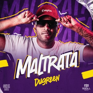 收聽Dugreen的Maltrata歌詞歌曲