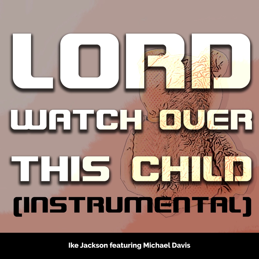 Lord Watch Over This Child (Instrumental)