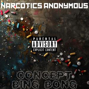 Concept的專輯Narcotics Anonymous (feat. Bing Bong) [Explicit]
