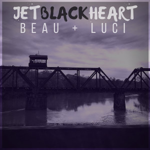 Dengarkan lagu Jet Black Heart nyanyian BEAU + LUCI dengan lirik