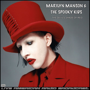 Marilyn Manson & The Spooky Kids的专辑The Devils Shade Of Red (Live)