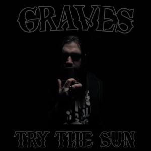 Album Try The Sun oleh Graves