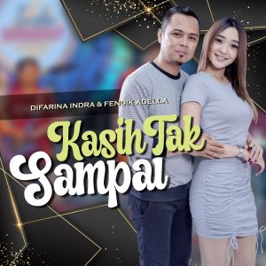 Listen to Kasih Tak Sampai (Koplo Version) song with lyrics from Difarina Indra