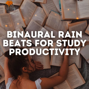 Album Binaural Rain Beats for Study Productivity from Studying
