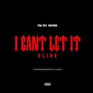 Album I Can’t Let It Slide (Explicit) oleh YM FlyPaper
