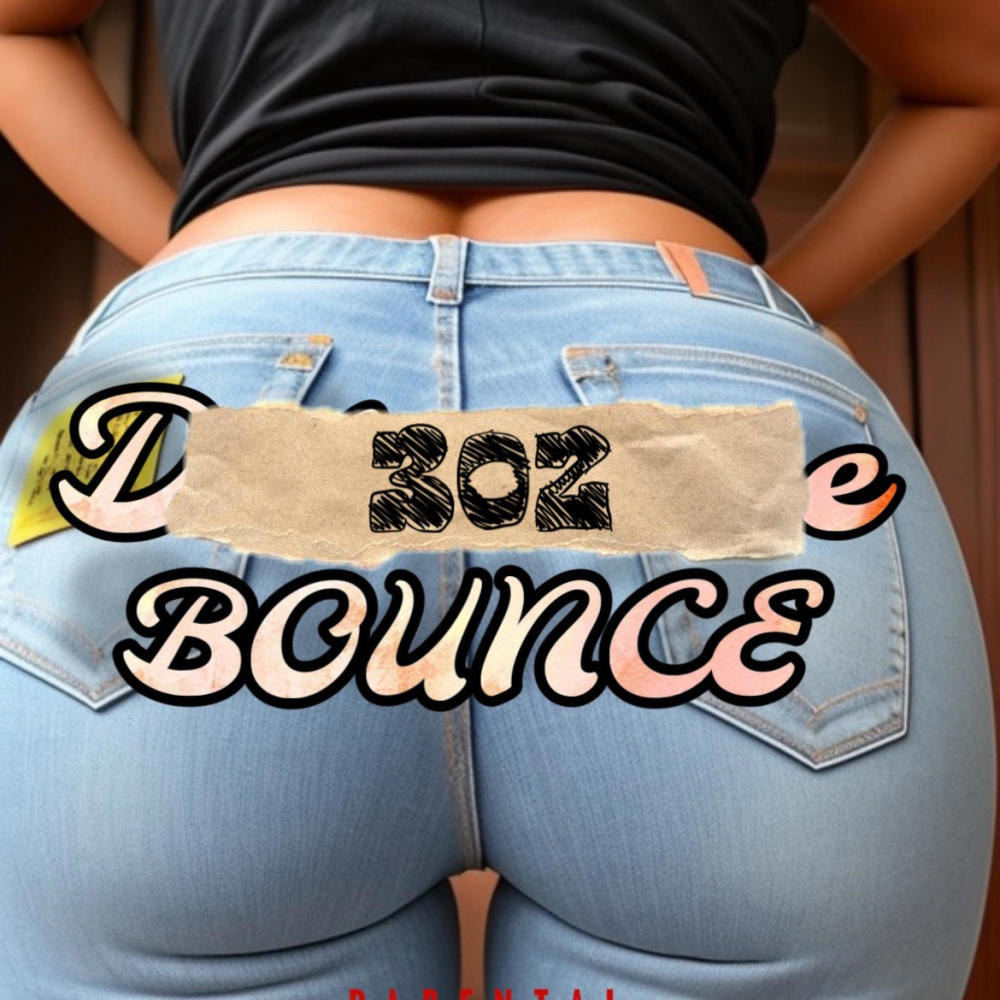 302 Bounce (Explicit)