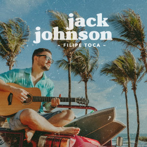 ดาวน์โหลดและฟังเพลง Jack Jhonson พร้อมเนื้อเพลงจาก Filipe Toca