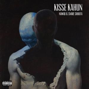 收聽Snare Shoota的Kisse Kahun ? (feat. The Nawab) (Explicit)歌詞歌曲