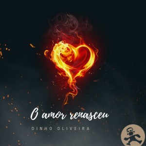 Dinho Oliveira的專輯O amor renasceu