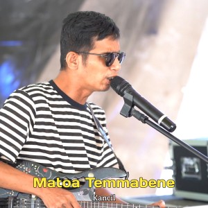 收听Kancil的Matoa Temmabene歌词歌曲