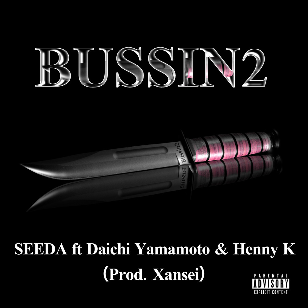BUSSIN 2 (feat. Daichi Yamamoto & Henny K) (Explicit)