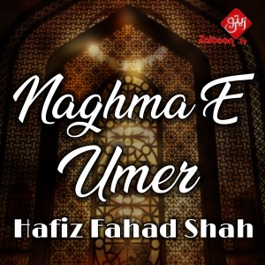 Album Naghma E Umer - Single from Hafiz Fahad Shah