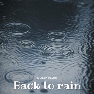收聽DolbyPluie的Back to rain part III歌詞歌曲