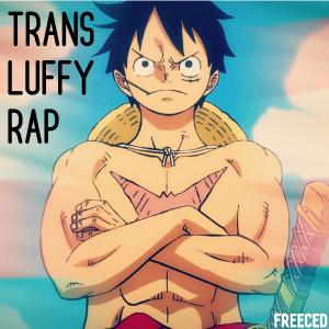 Freeced的專輯TRANS LUFFY RAP (feat. Shwabadi) (Explicit)