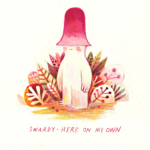 收聽Swardy的Here on My Own歌詞歌曲