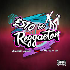 Listen to Esto Es Reggaeton (Explicit) song with lyrics from Brancesito Martínez