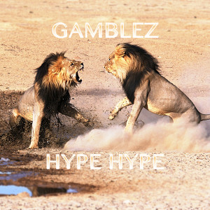 收聽Gamblez的Hype Hype歌詞歌曲