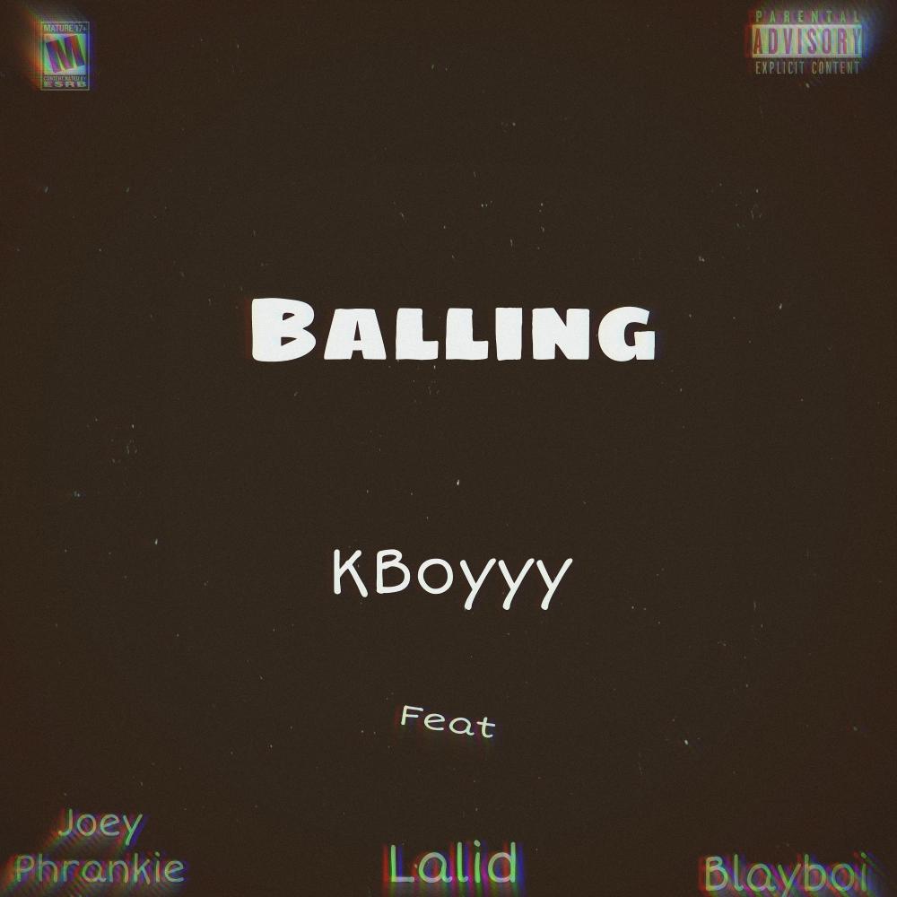Balling (feat. Joey Phrankie, Lalid & BlayBoi)
