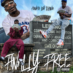 收聽Honcho Lou Blanco的Finally Free (Explicit)歌詞歌曲